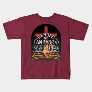 Behold The Lamb of God Kids T-Shirt